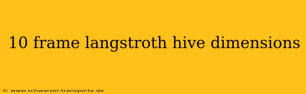 10 frame langstroth hive dimensions