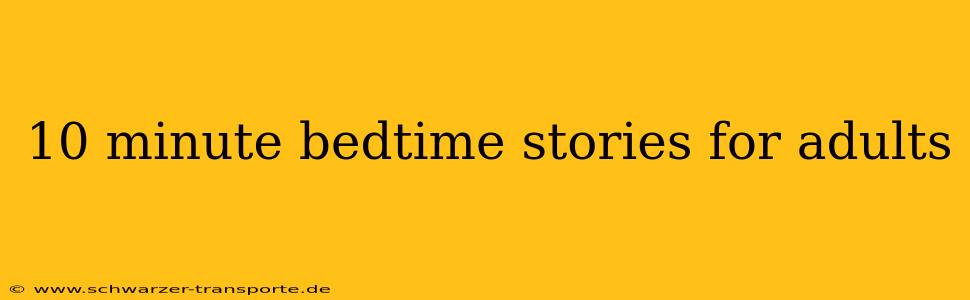 10 minute bedtime stories for adults