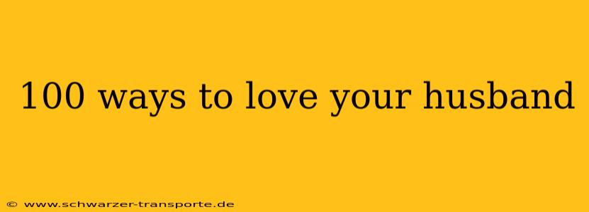 100 ways to love your husband