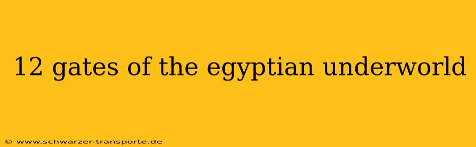 12 gates of the egyptian underworld