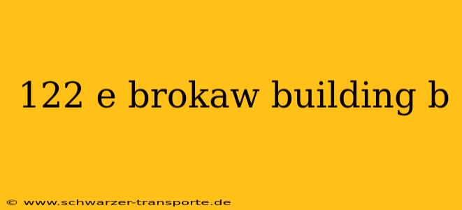 122 e brokaw building b