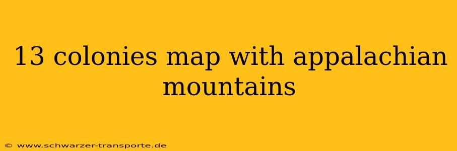 13 colonies map with appalachian mountains