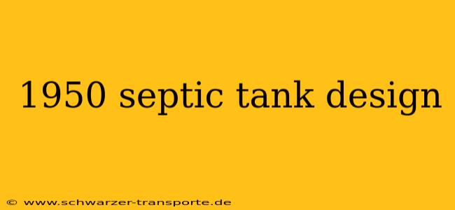 1950 septic tank design