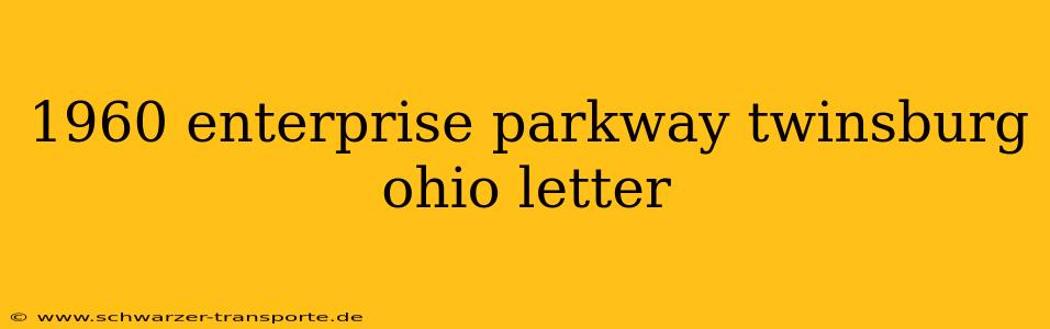 1960 enterprise parkway twinsburg ohio letter