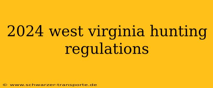 2024 west virginia hunting regulations