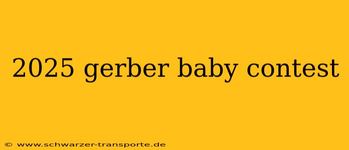 2025 gerber baby contest