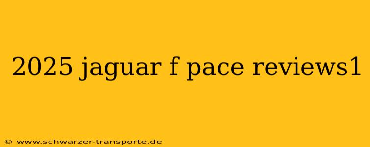 2025 jaguar f pace reviews1