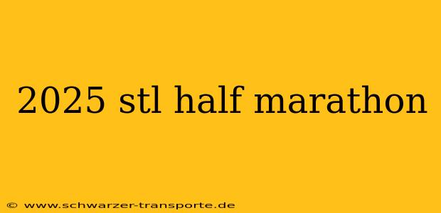 2025 stl half marathon