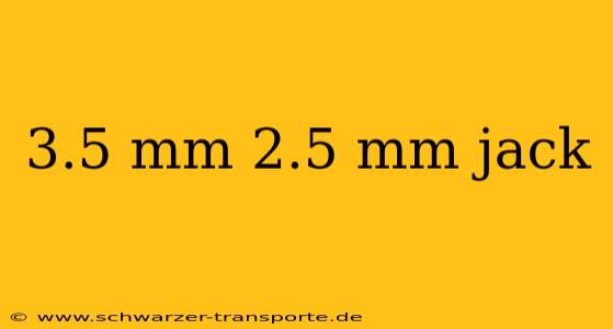 3.5 mm 2.5 mm jack