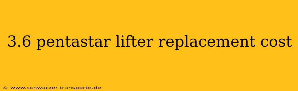 3.6 pentastar lifter replacement cost