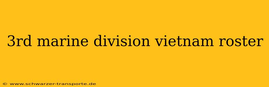 3rd marine division vietnam roster