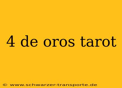 4 de oros tarot