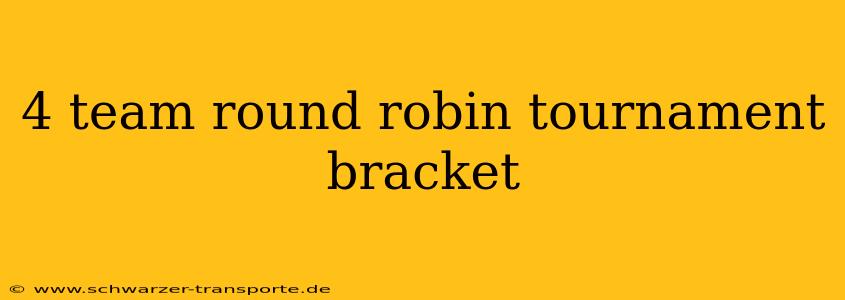 4 team round robin tournament bracket