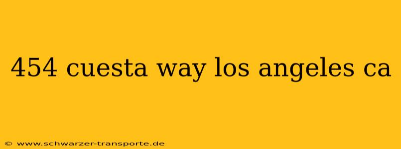 454 cuesta way los angeles ca