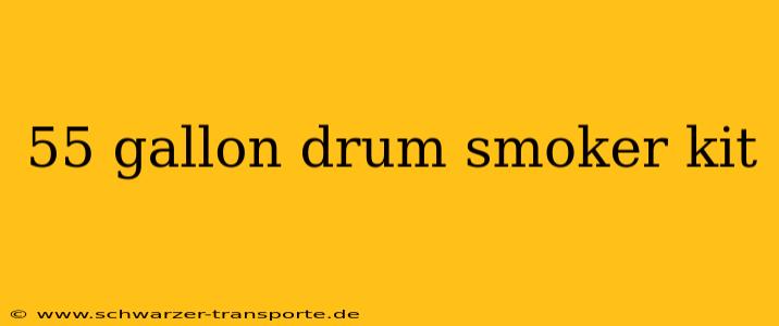 55 gallon drum smoker kit