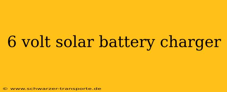 6 volt solar battery charger