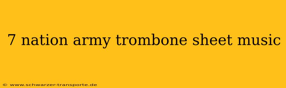 7 nation army trombone sheet music