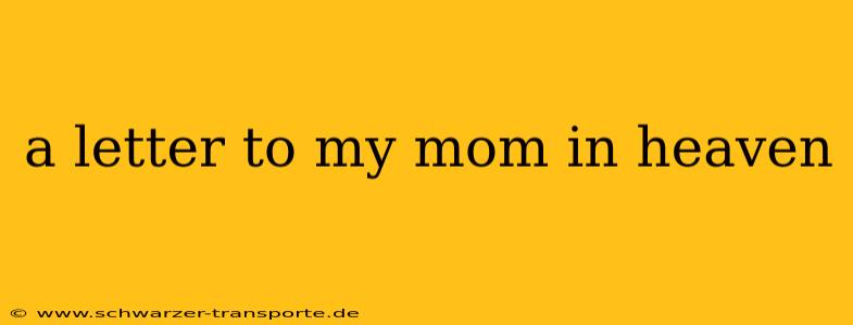 a letter to my mom in heaven