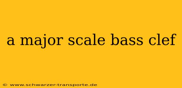 a major scale bass clef