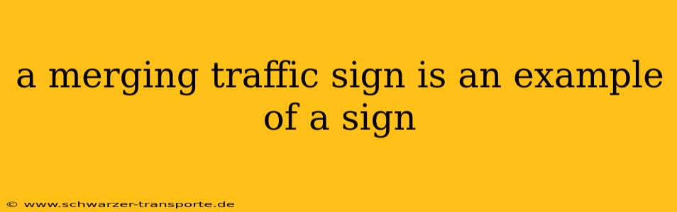a merging traffic sign is an example of a sign