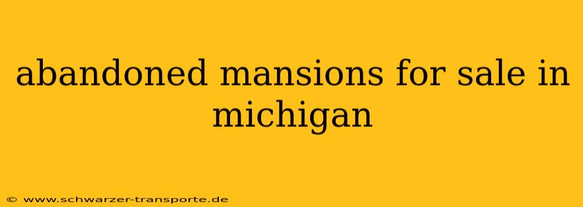 abandoned mansions for sale in michigan