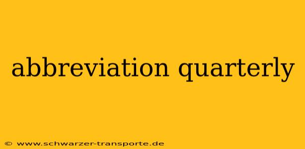 abbreviation quarterly