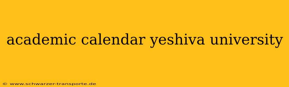 academic calendar yeshiva university