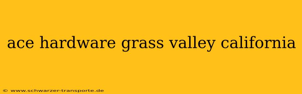 ace hardware grass valley california
