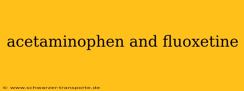 acetaminophen and fluoxetine