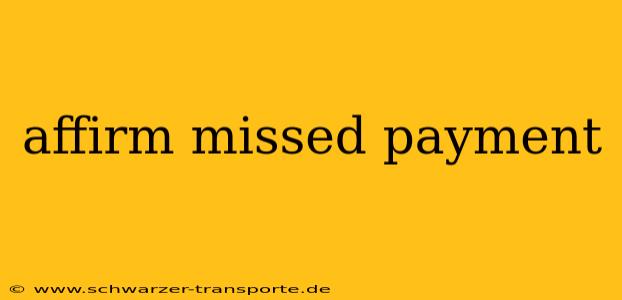 affirm missed payment