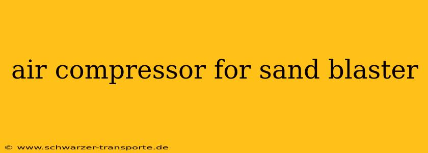 air compressor for sand blaster