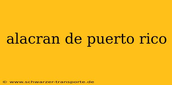 alacran de puerto rico