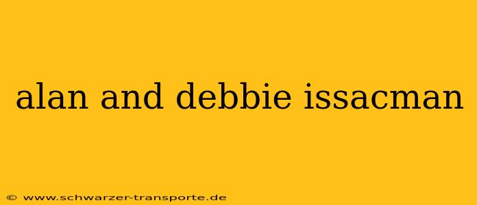 alan and debbie issacman