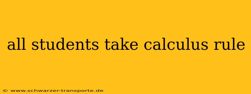 all students take calculus rule