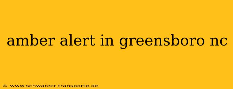 amber alert in greensboro nc