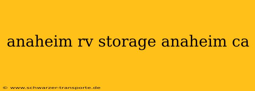 anaheim rv storage anaheim ca