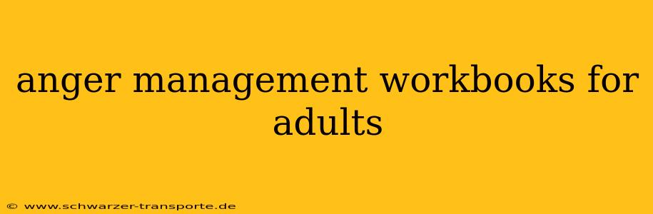anger management workbooks for adults