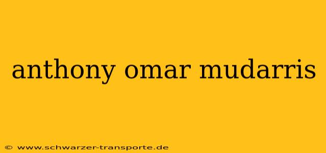 anthony omar mudarris
