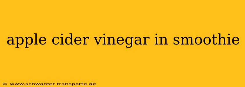 apple cider vinegar in smoothie