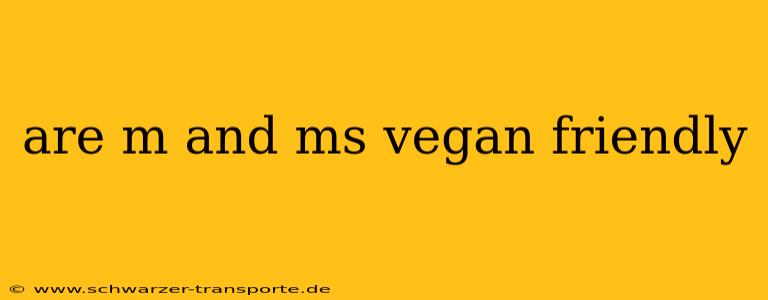 are m and ms vegan friendly