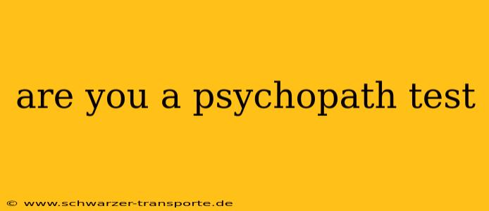 are you a psychopath test
