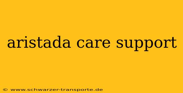 aristada care support