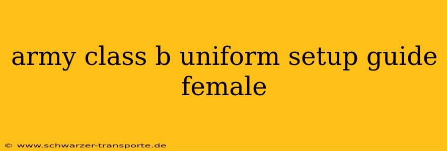army class b uniform setup guide female