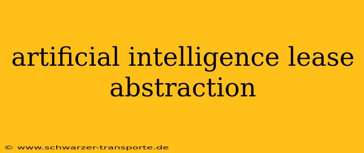 artificial intelligence lease abstraction