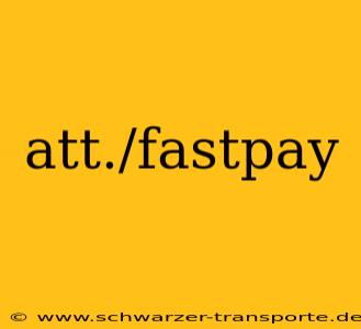 att./fastpay