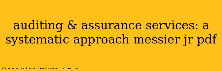 auditing & assurance services: a systematic approach messier jr pdf