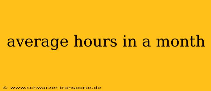 average hours in a month