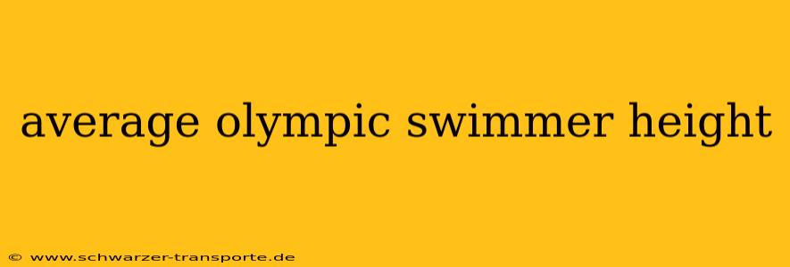 average olympic swimmer height