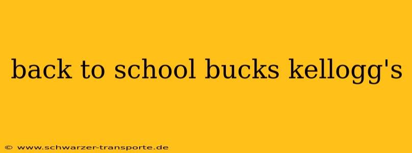 back to school bucks kellogg's