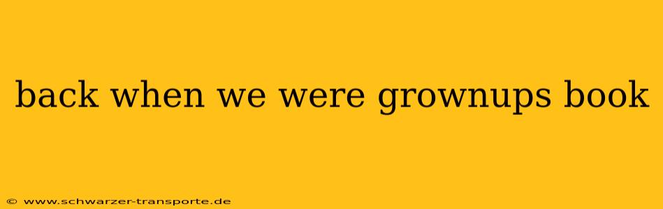 back when we were grownups book